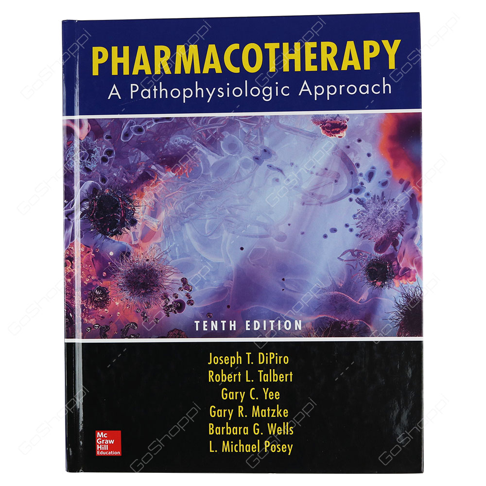 Pharmacotherapy A Pathophysiologic Approach Tenth Edition By Joseph T. DiPiro