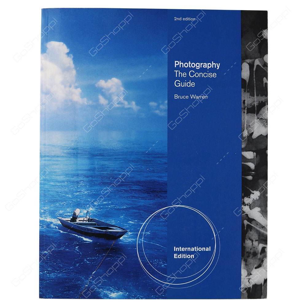 Photography The Concise Guide 2nd Edition By Bruce Warren