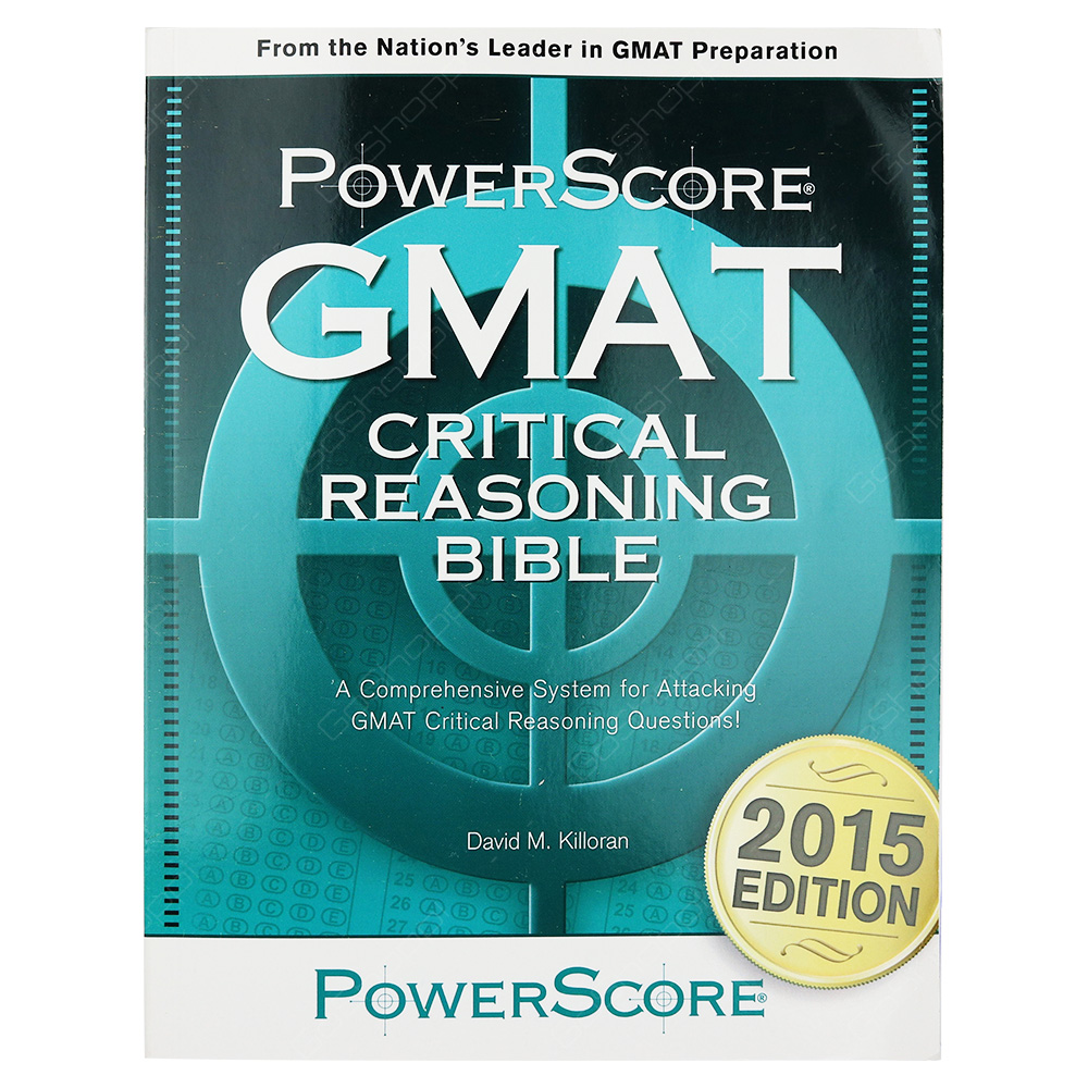 PowerScore GMAT Critical Reasoning Bible 2015 Edition