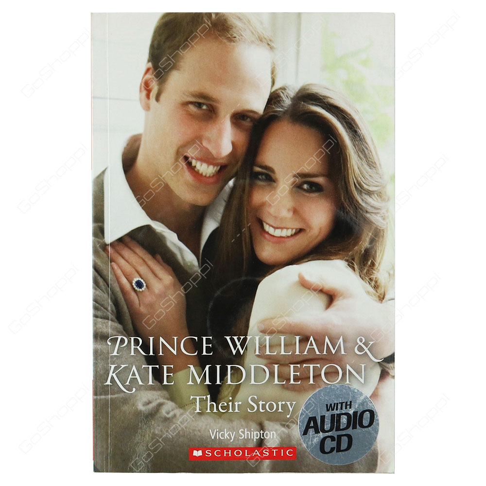 Prince William And Kate Middleton Their Story By Vicky Shipton
