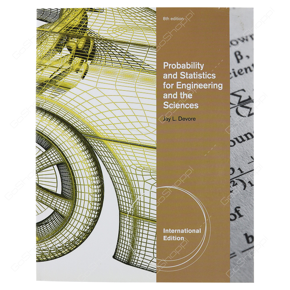 Probability And Statistics For Engineering And The Sciences, International Edition By Jay L. Devore
