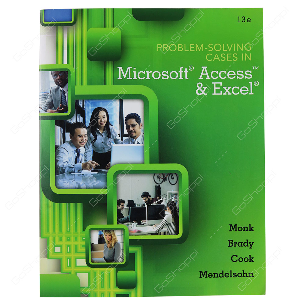 Problem Solving Cases In Microsoft Access And Excel By Ellen Monk