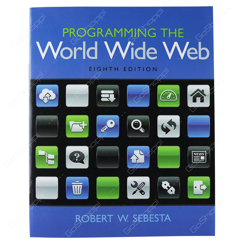 Programming The World Wide Web 8th Edition By Robert W. Sebesta