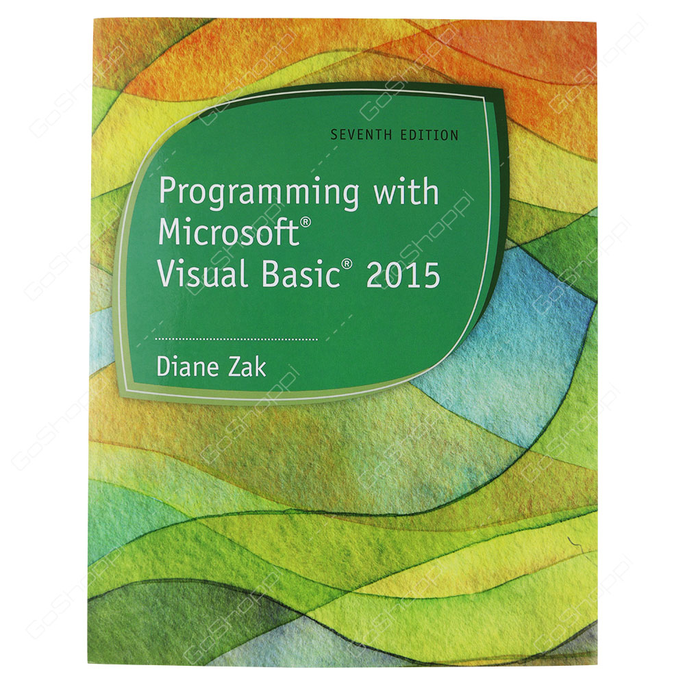 Programming With Microsoft Visual Basic 2015 By Diane Zak