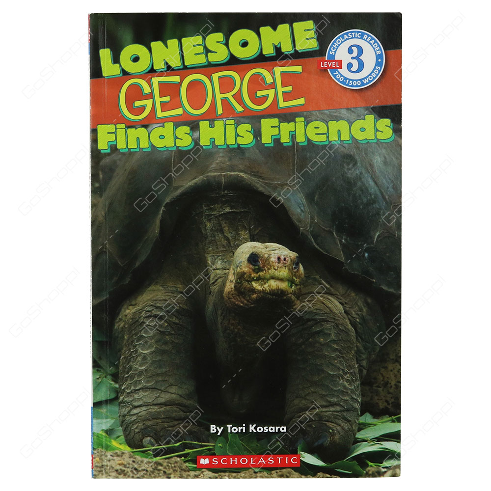 Scholastic Reader Level 3 - Lonesome George Finds His Friends By Tori Kosara