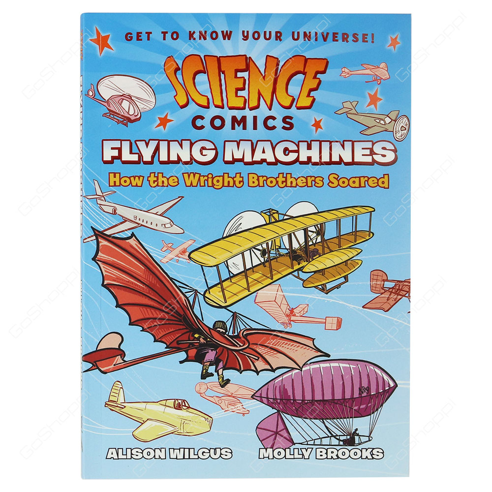 Science Comics - Flying Machines By Alison Wilgus