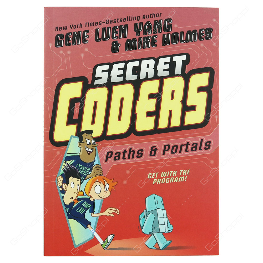 Secret Coders - Paths & Portals By Gene Luen Yang