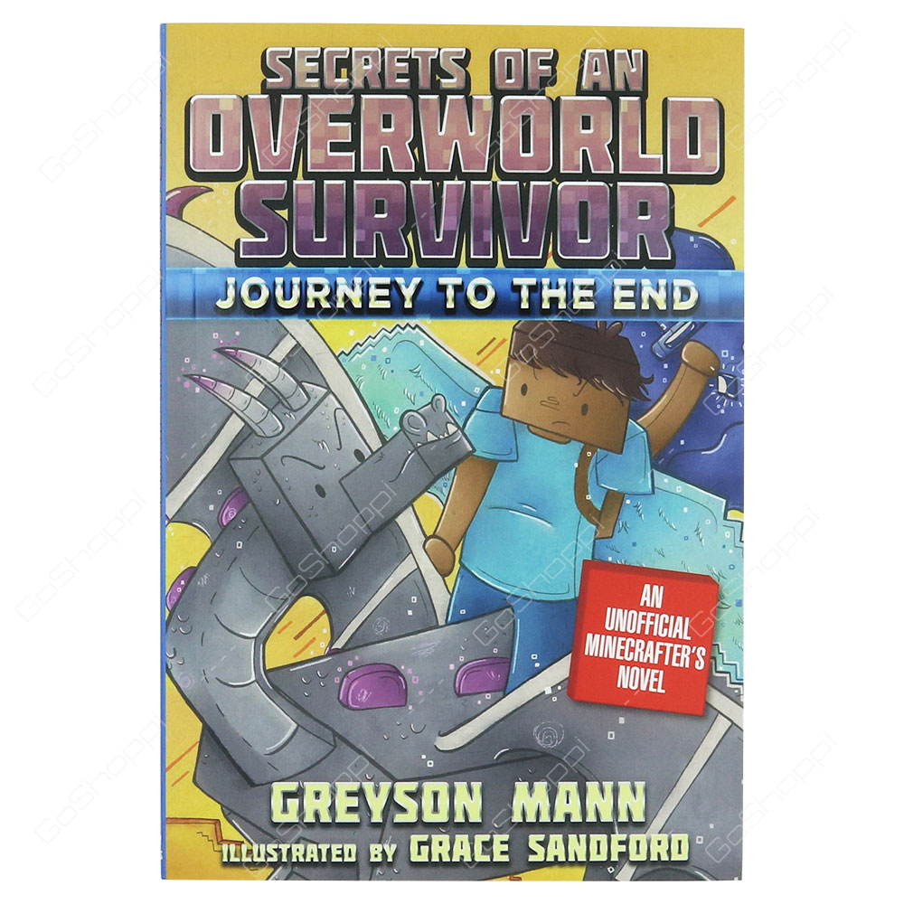 Secrets Of An Overworld Survivor - Journey To The End By Greyson Mann