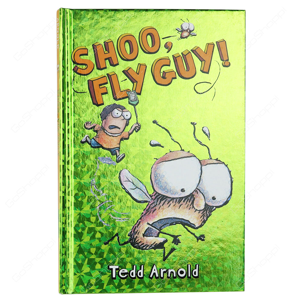 Shoo, Fly Guy! By Tedd Arnold