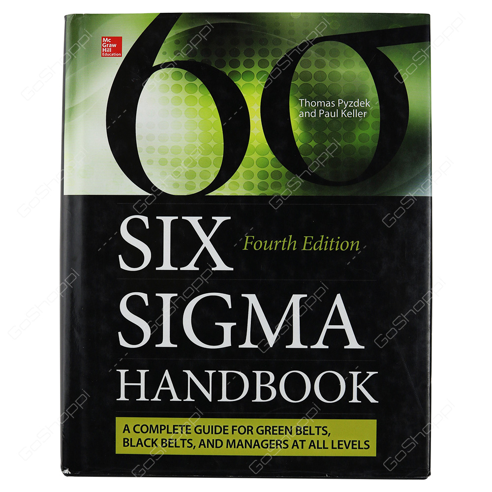 Six Sigma Handbook, Fourth Edition By Thomas Pyzdek