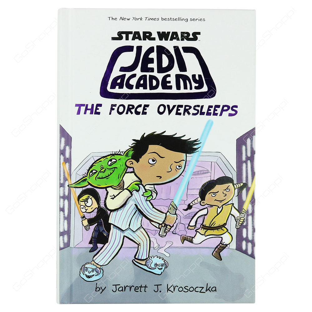 Star Wars Jedi Academy - The Force Oversleeps By Jarrett J. Krosoczka