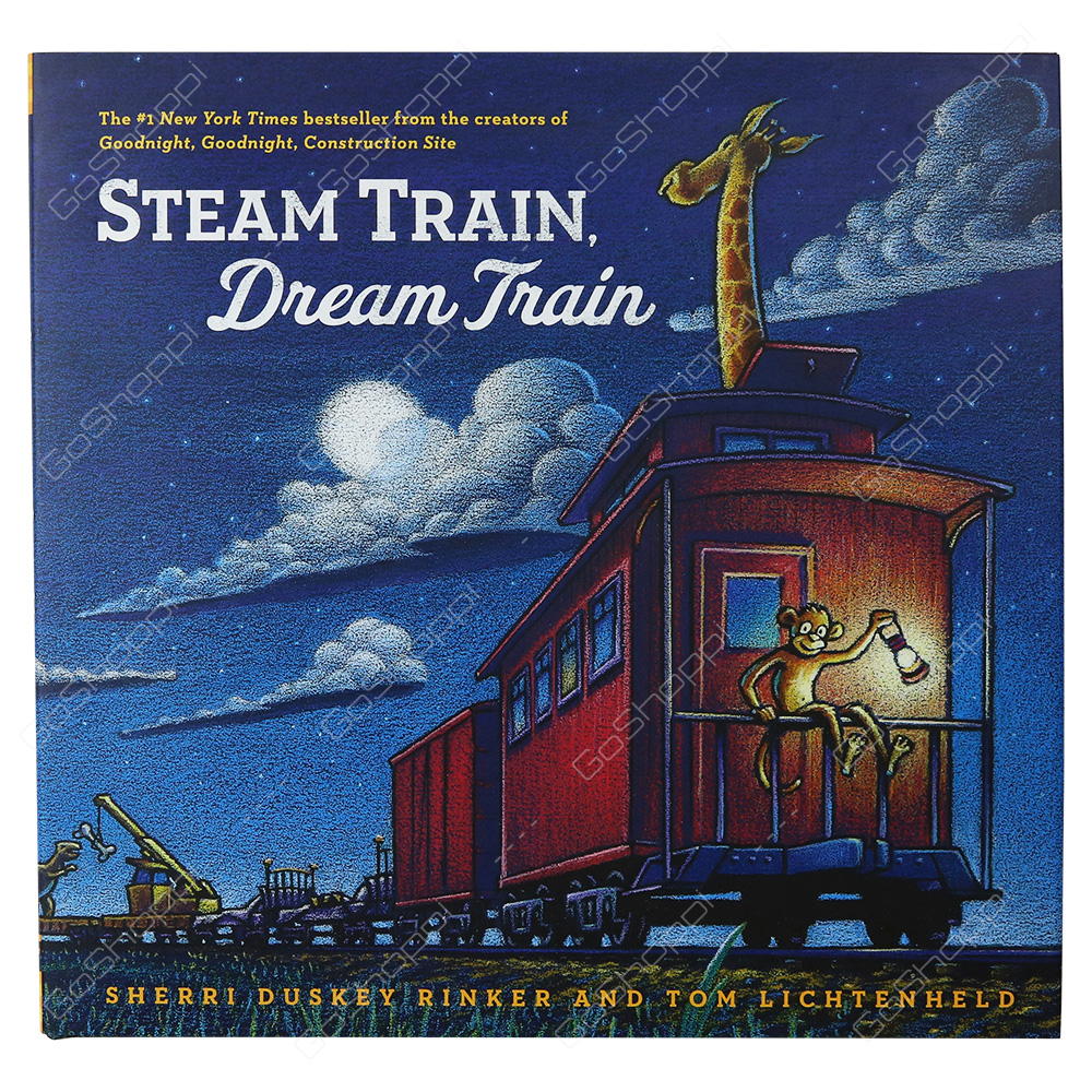 Steam Train, Dream Train By Sherri Duskey Rinker And Tom Lichtenheld