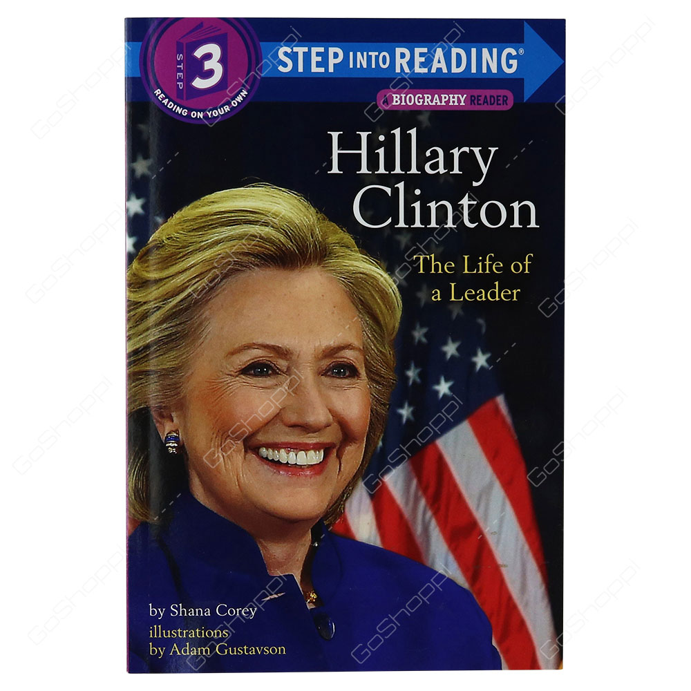 Step Into Reading 3 - Hillary Clinton The Life Of A Leader By Shana Corey