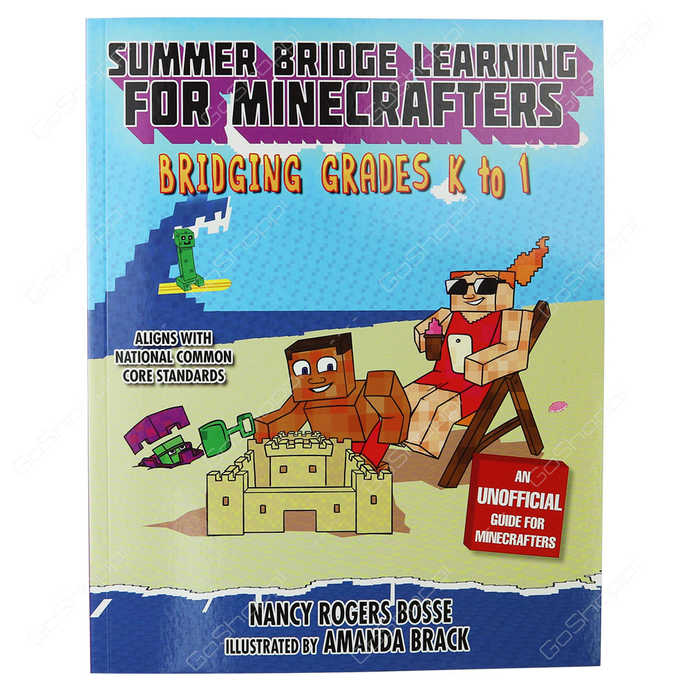 Summer Bridge Learning For Minecrafters - Bridging Grades K To 1 By Nancy Rogers Bosse