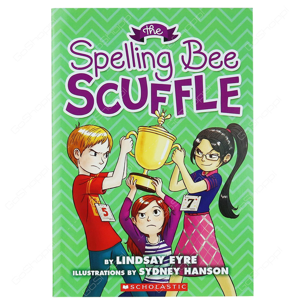 Sylvie Scruggs - The Spelling Bee Scuffle By Lindsay Eyre