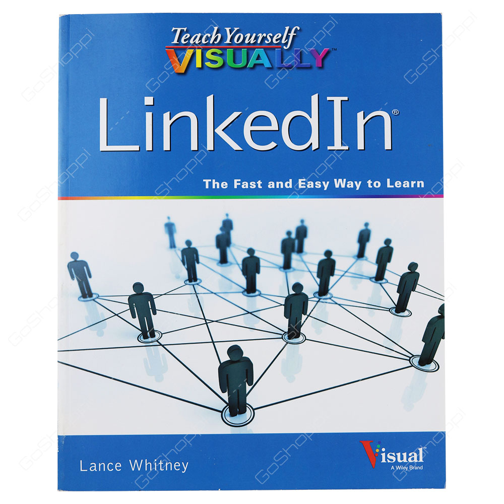 Teach Yourself Visually LinkedIn By Lance Whitney