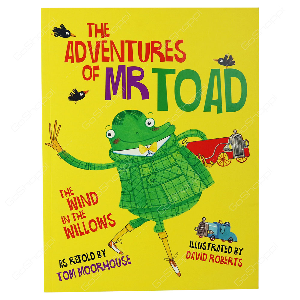 The Adventures Of Mr Toad - The Wind In The Willows By Tom Moorhouse