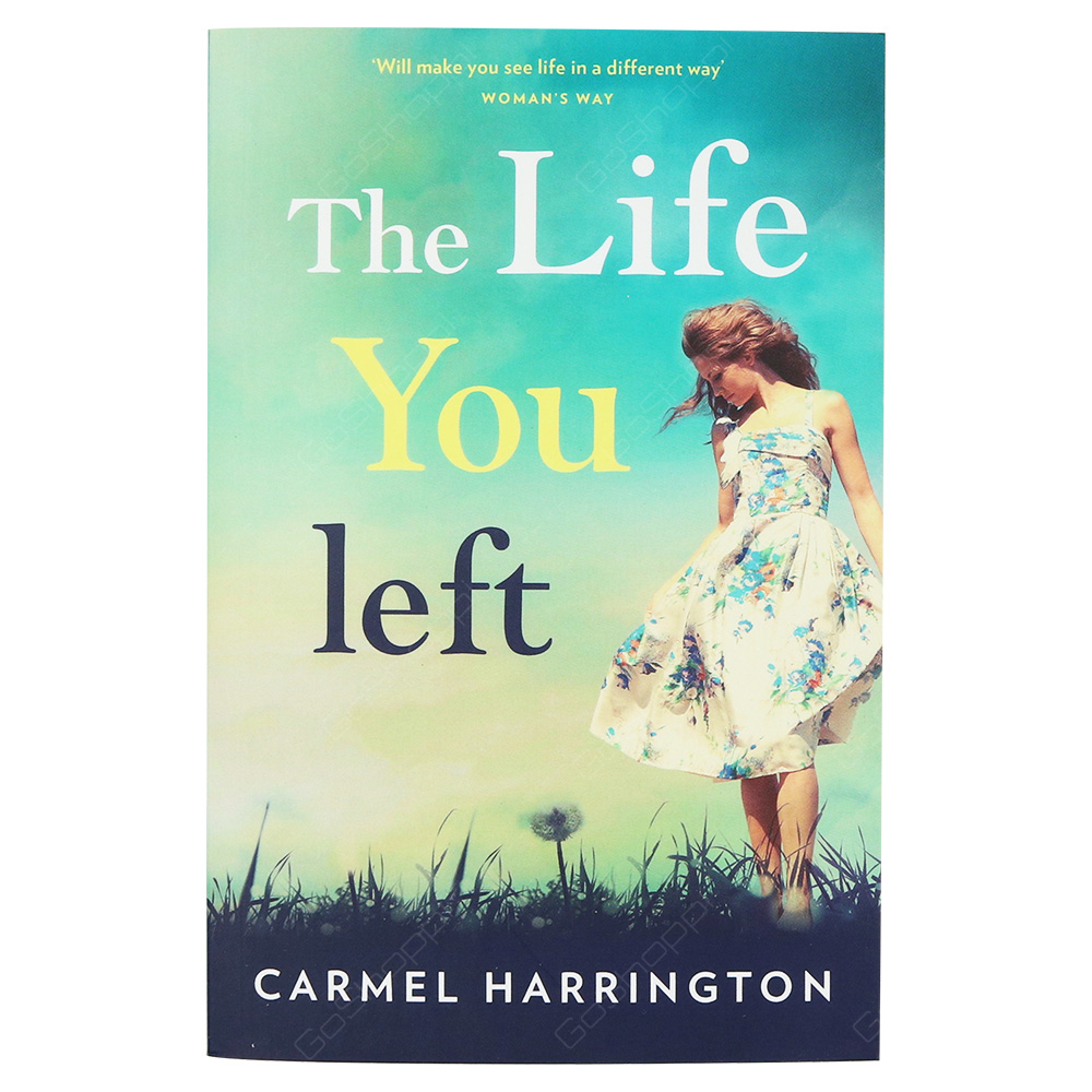 The Life You Left - Carmel Harrington