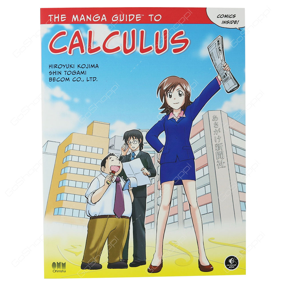 The Manga Guide To Calculus By Hiroyuki Kojima & Shin Togami