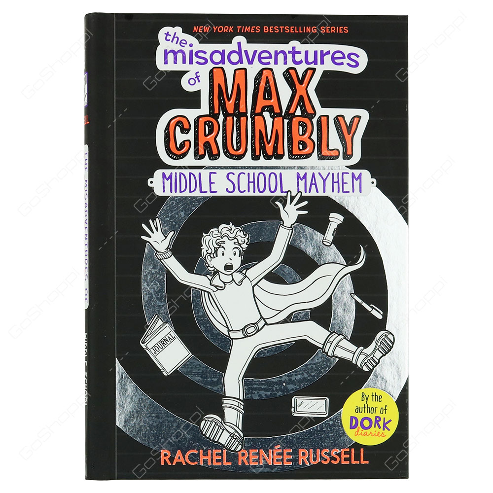 The Misadventures Of Max Crumbly - Middle School Mayhem By Rachel Renee Russell