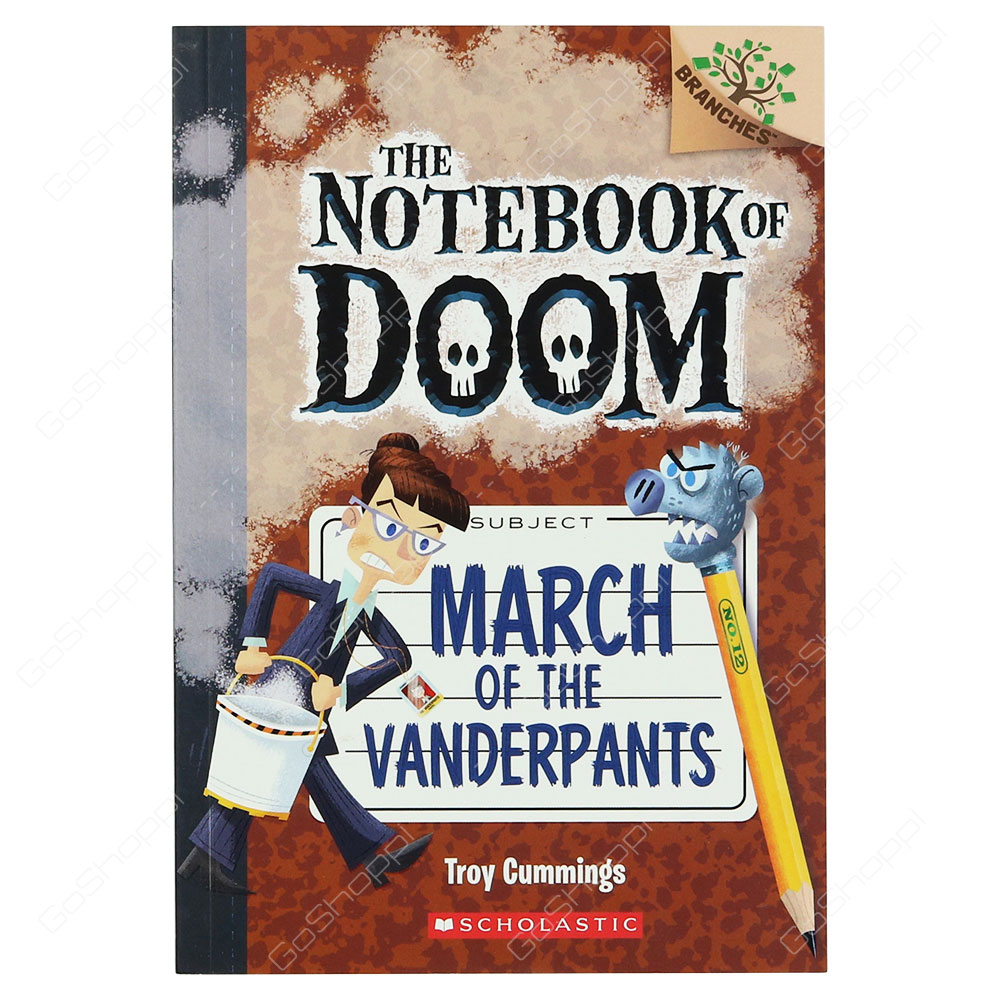 The Notebook Of Doom - March Of The Vanderpants By Troy Cummings