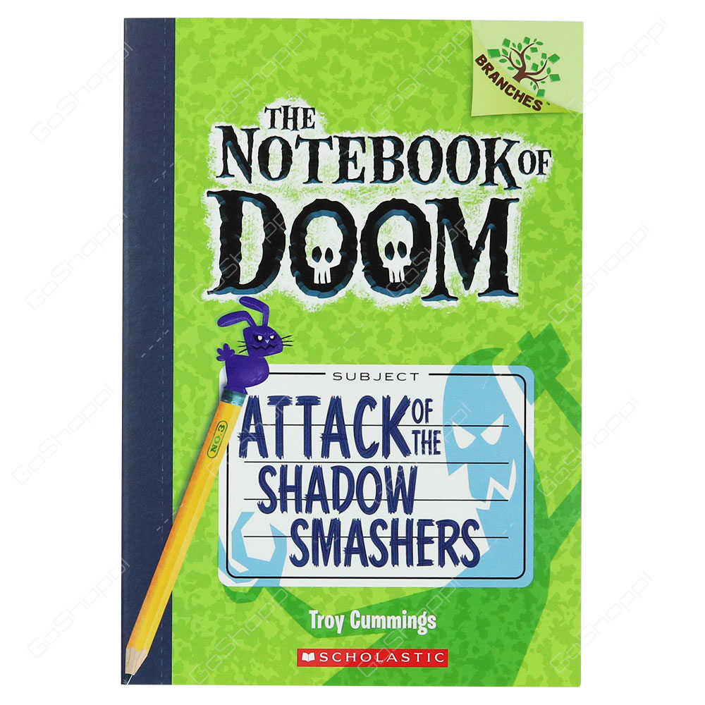 The Notebook Of Doom -  Attack Of The Shadow Smashers By Troy Cummings