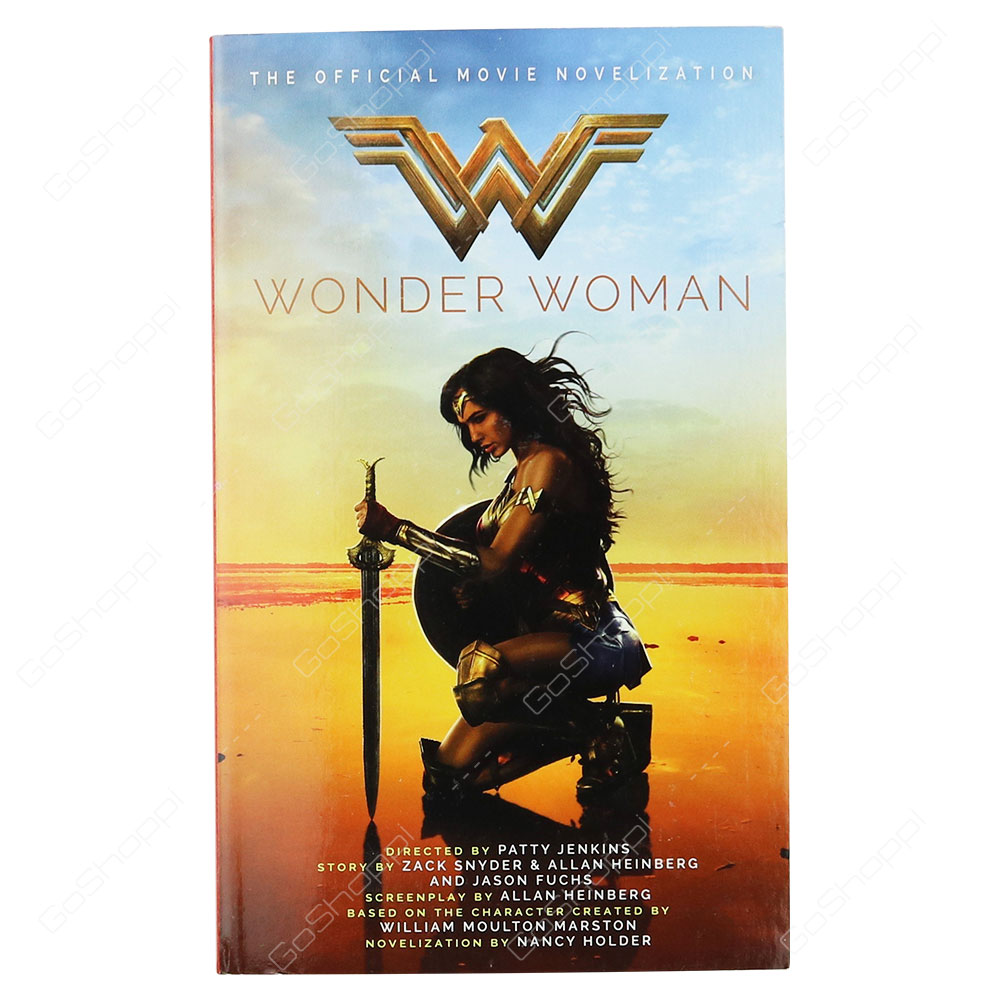 The Official Movie Novelization - Wonder Woman By Nancy Holder