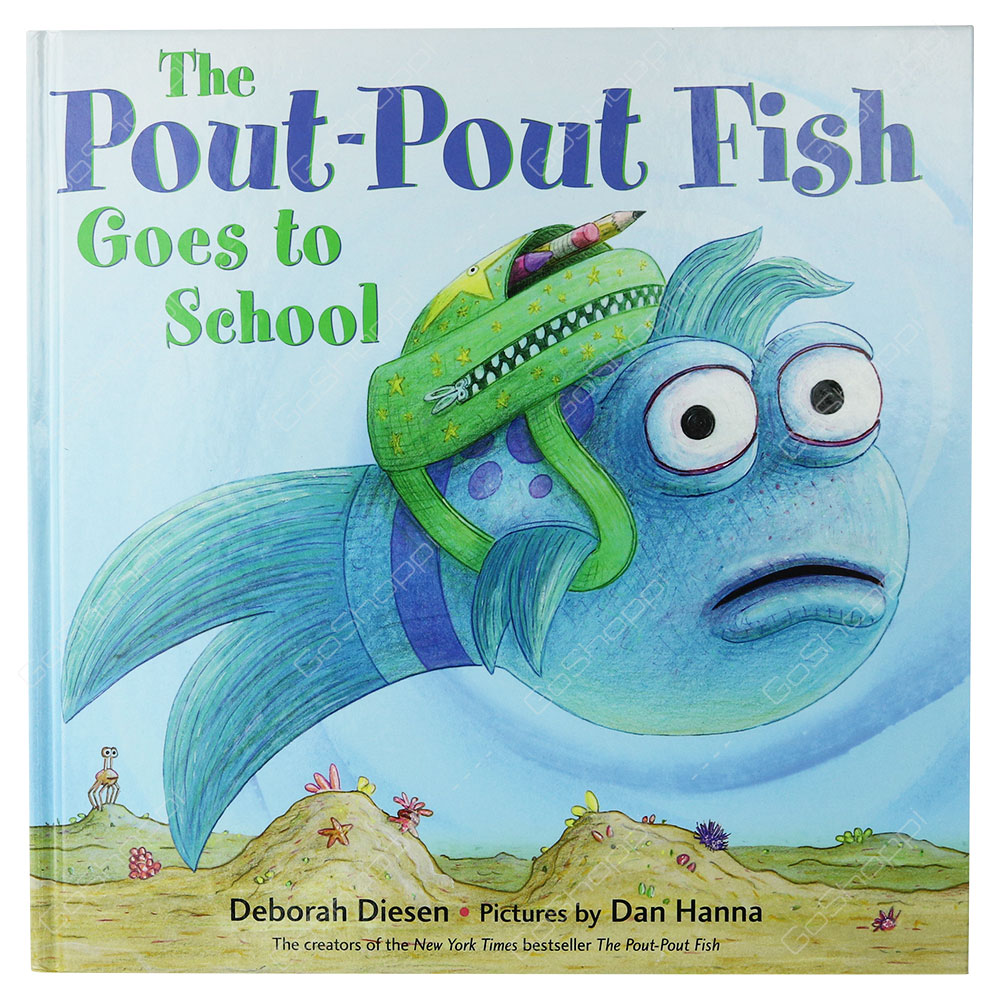 The Pout-Pout Fish Goes To School By Deborah Diesen