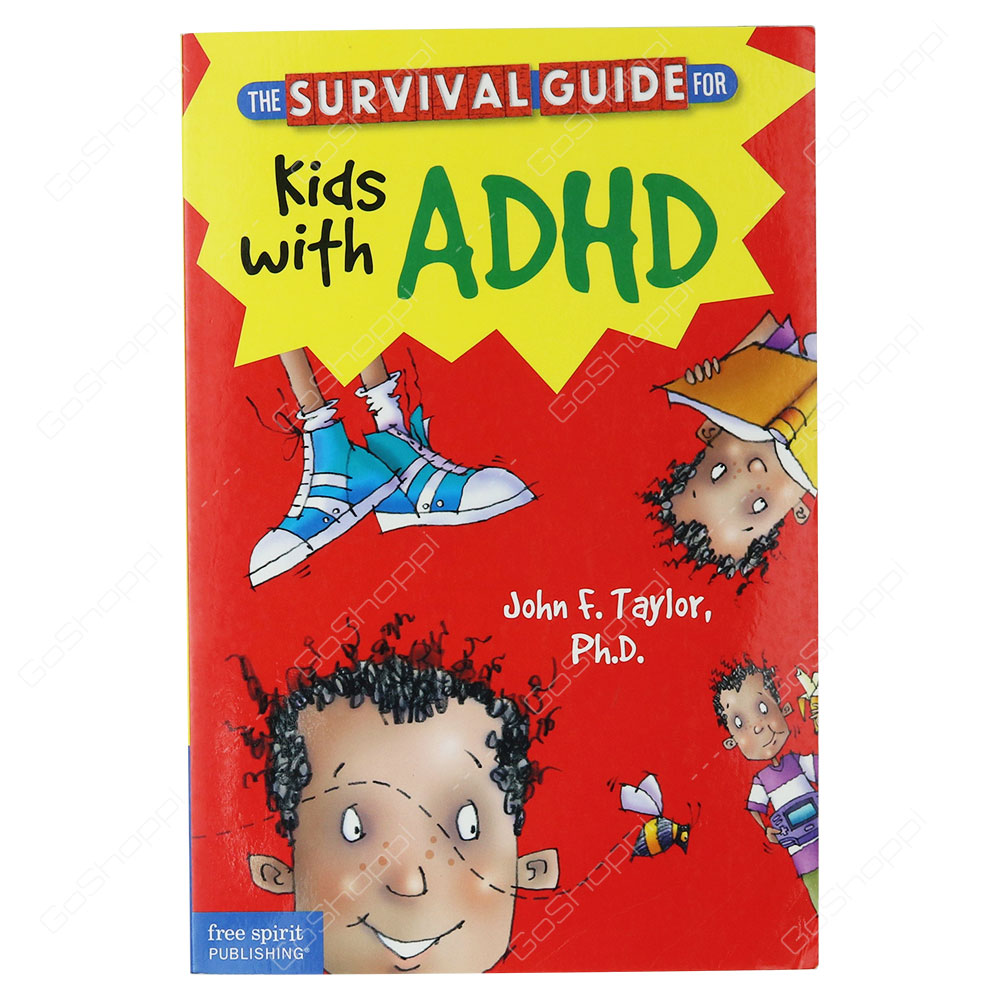 The Survival Guide For Kids With ADHD By John F. Taylor