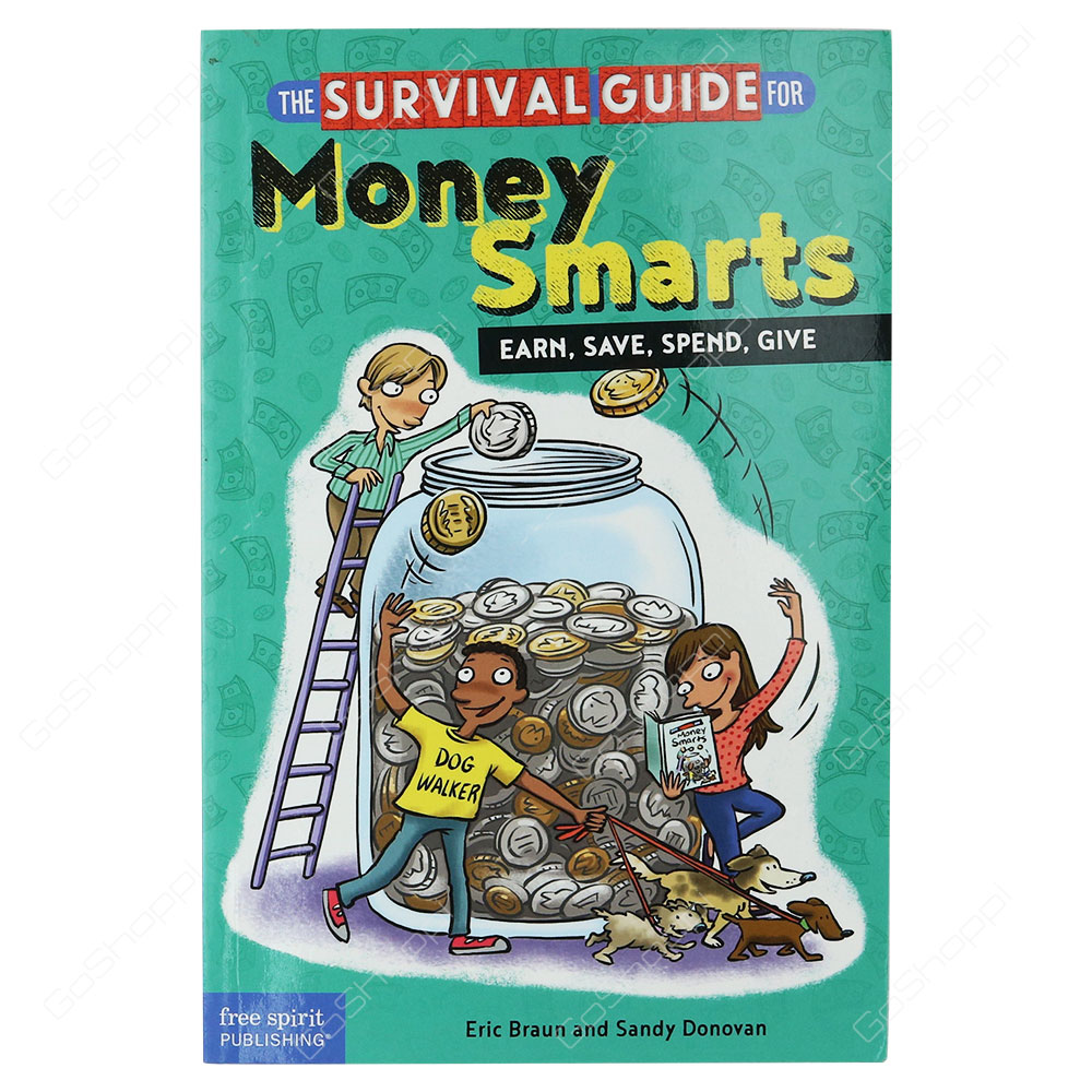 The Survival Guide For Money Smarts By Eric Braun & Sandy Donovan