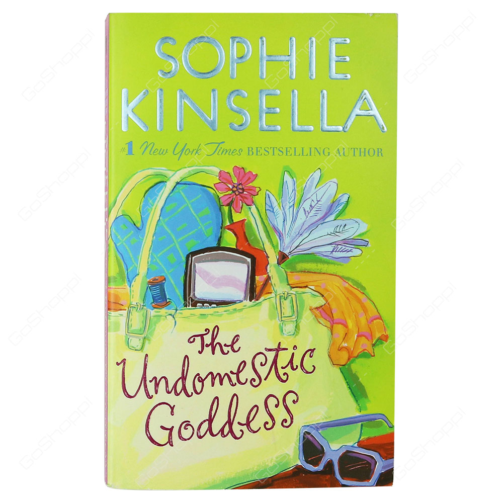 The Undomestic Goddess By Sophie Kinsella