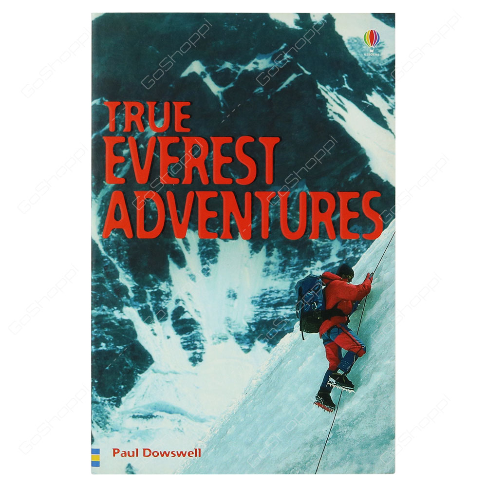 True Everest Adventures By Paul Dowswell