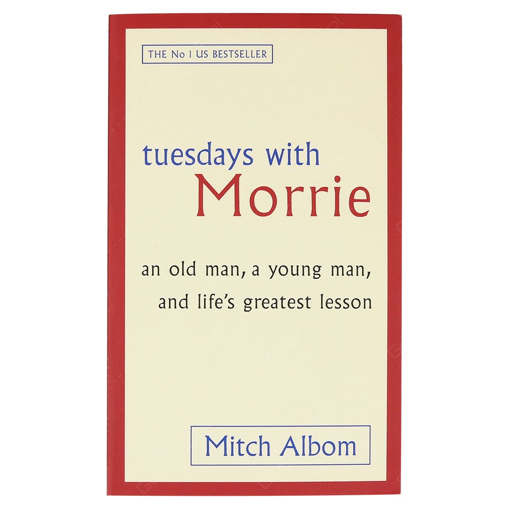 Tuesdays With Morrie By Mitch Albom
