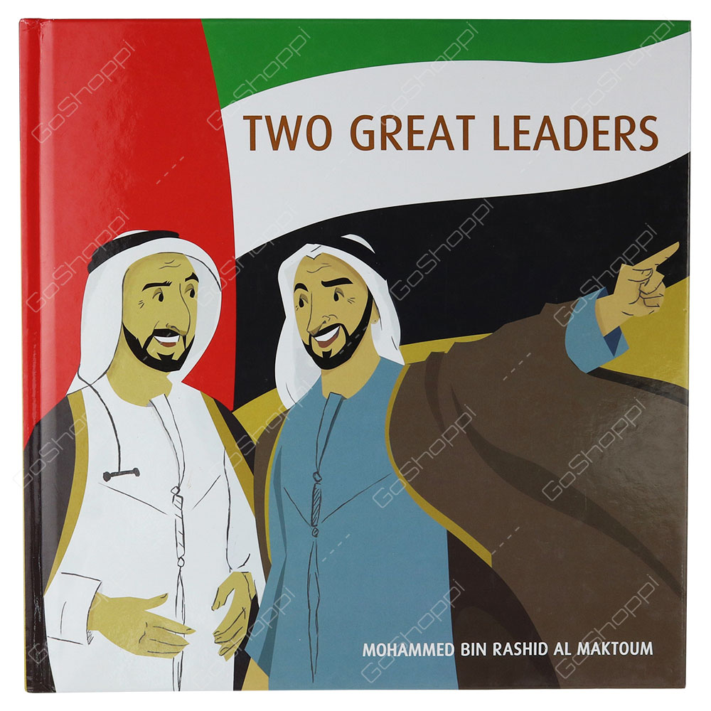 Two Great Leaders By Mohammed Bin Rashid Al Maktoum