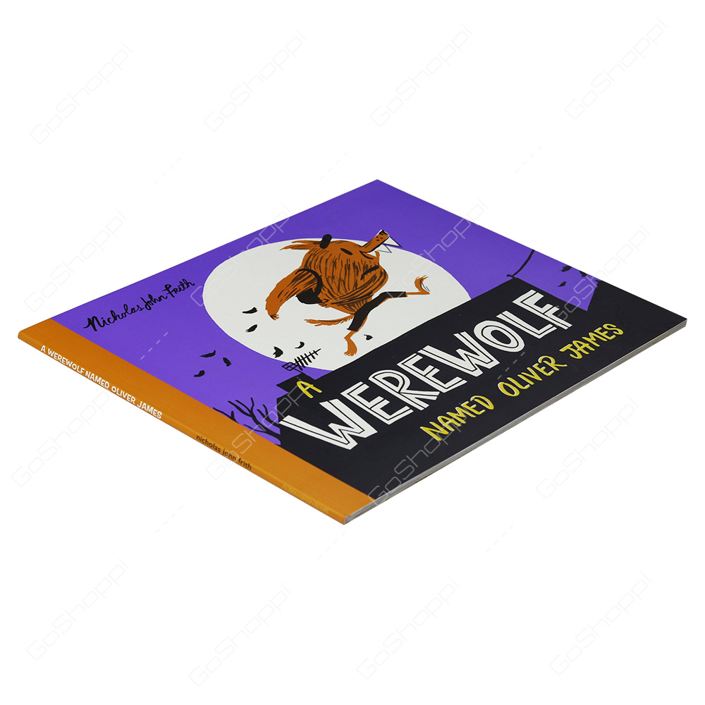 A Werewolf Named Oliver James By Nicholas John Frith