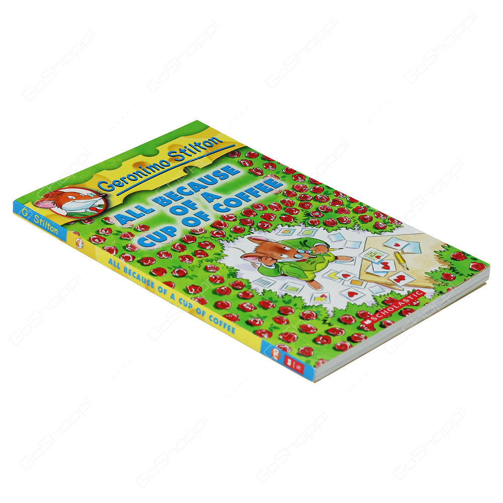 All Because Of A Cup Of Coffee By Geronimo Stilton