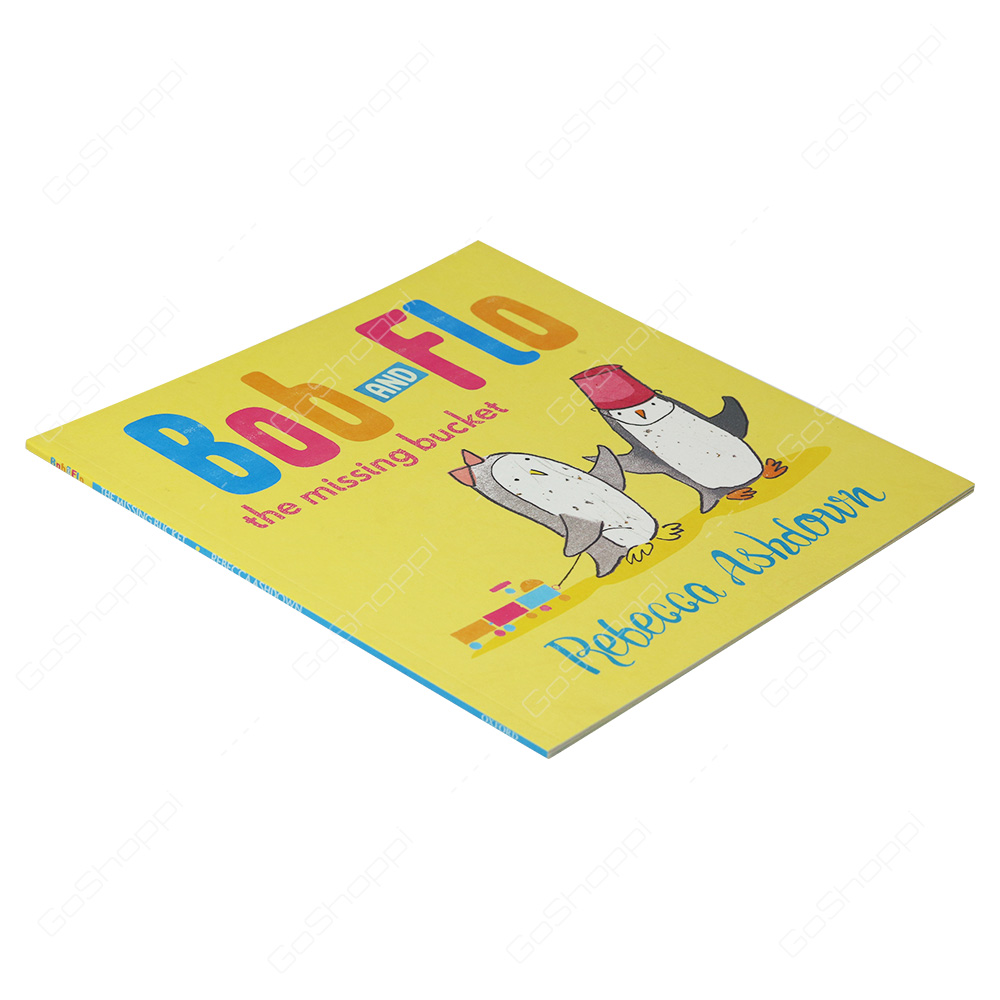 Bob And Flo And The Missing Bucket By Rebecca Ashdown
