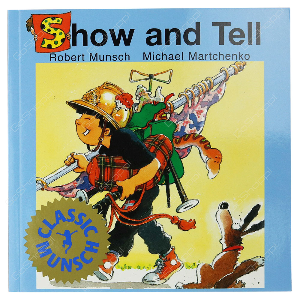 Classic Munsch - Show And Tell By Robert Munsch