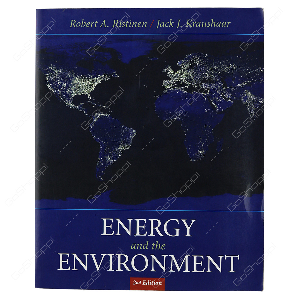 Energy And The Environment By Robert A. Ristinen