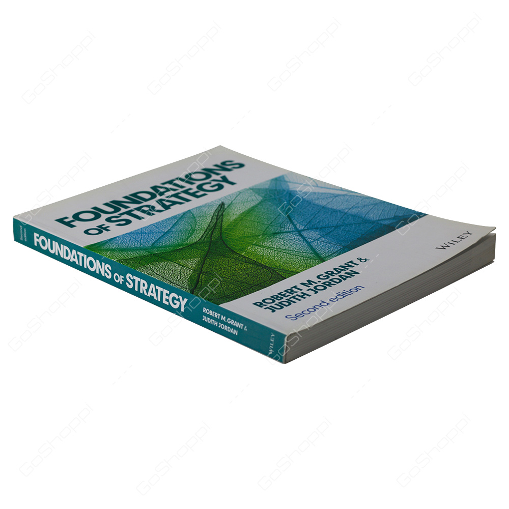 Foundations Of Strategy By Robert M. Grant