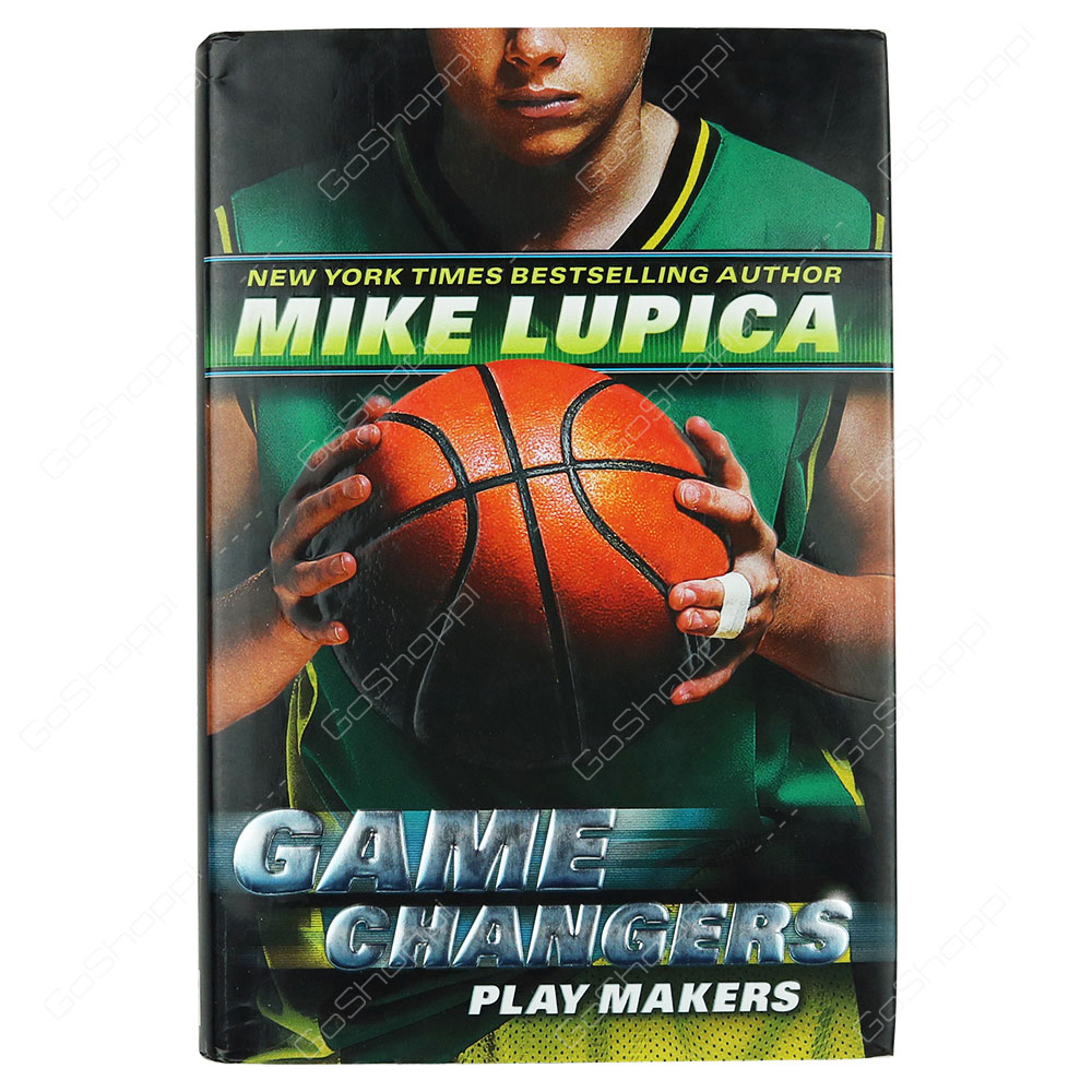 Game Changers - Play Makers By Mike Lupica