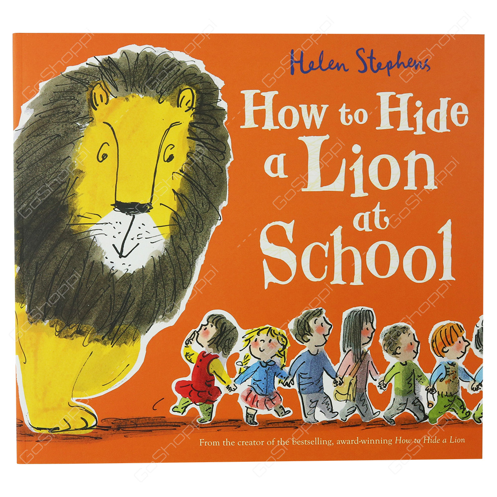 How To Hide A Lion At School By Helen Stephens