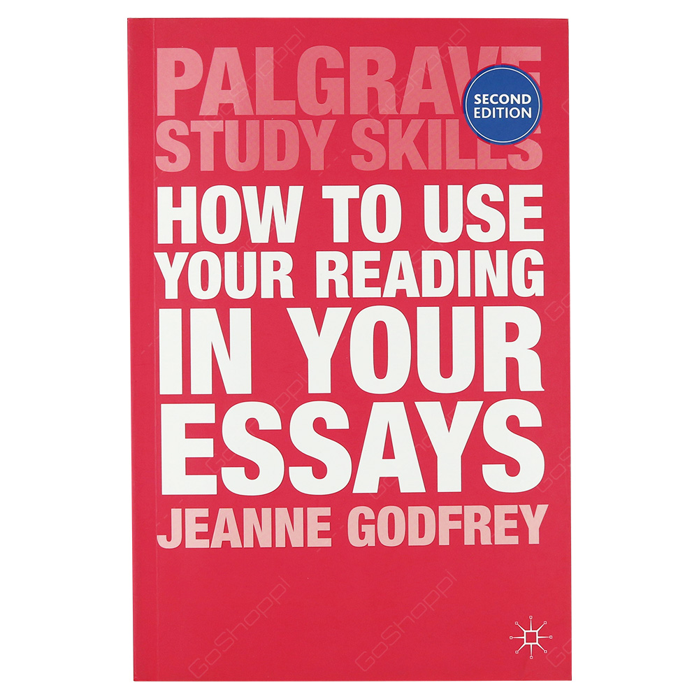 How To Use Your Reading In Your Essays 2nd Edition