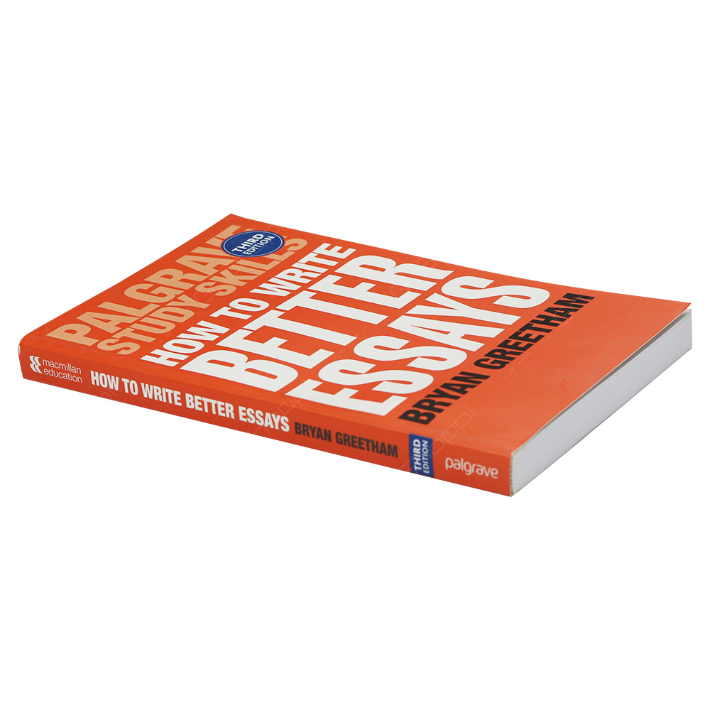 How to Write Better Essays 3rd Edition