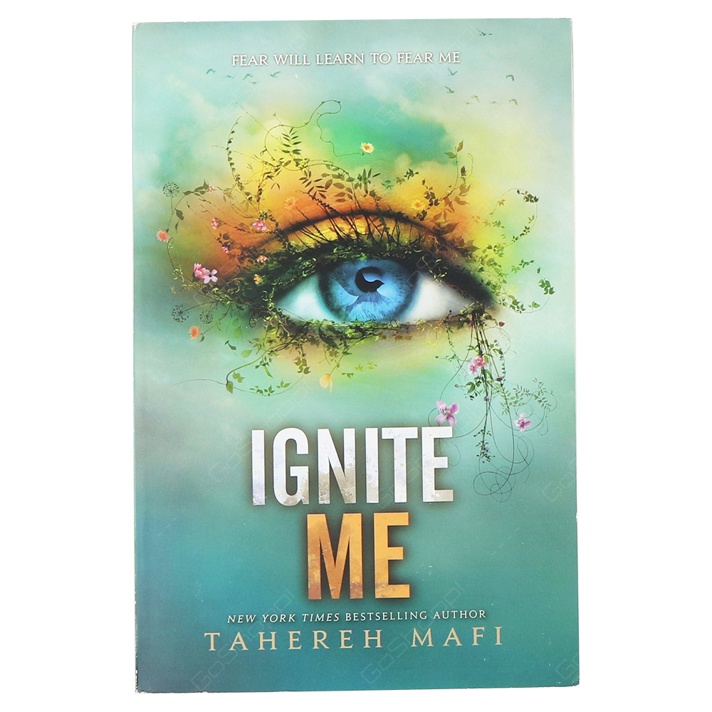 Ignite Me - Shatter Me By Tahereh Mafi