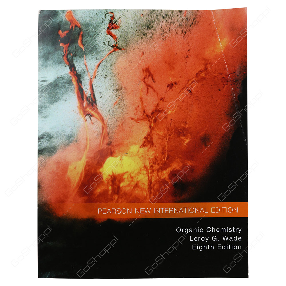 Organic Chemistry 8th Edition By Leroy G. Wade