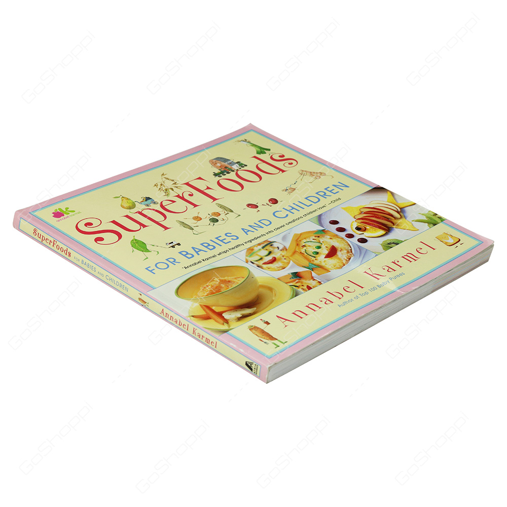 Superfoods For Babies And Children By Annabel Karmel