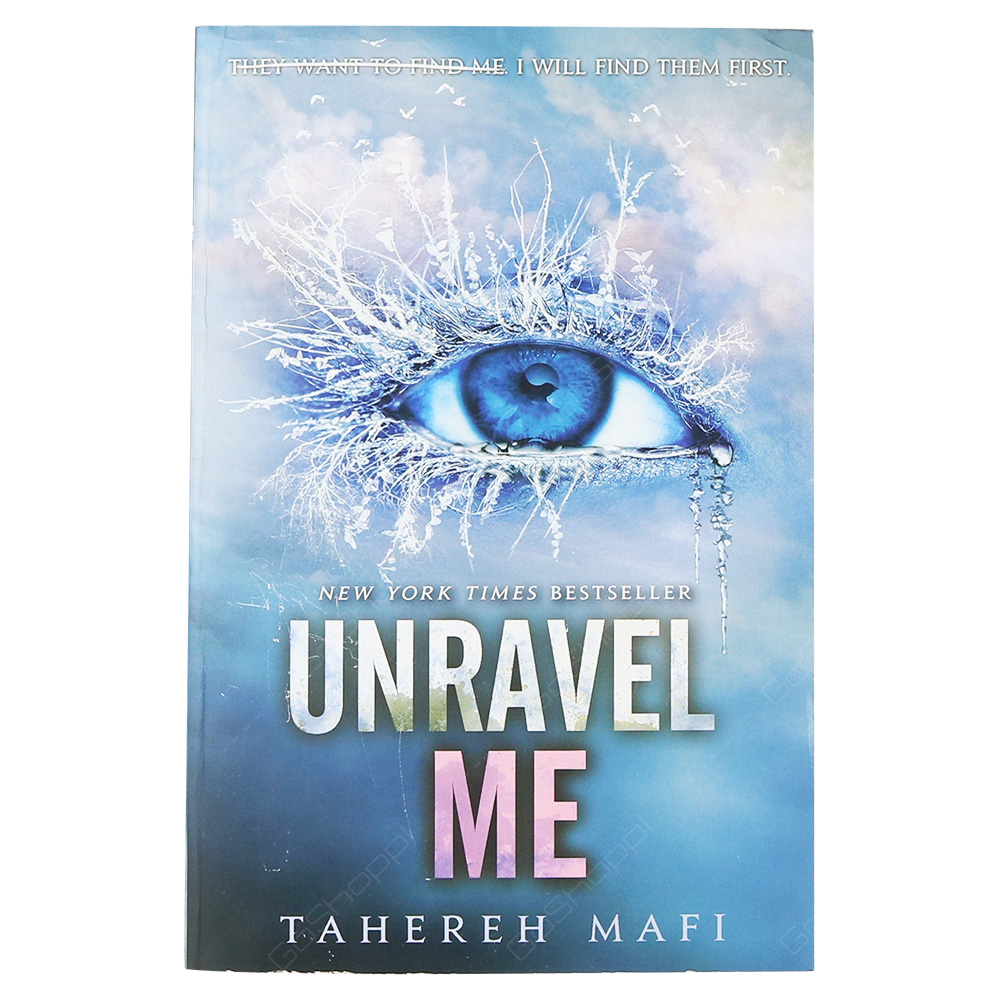 Unravel Me - Shatter Me By Tahereh Mafi