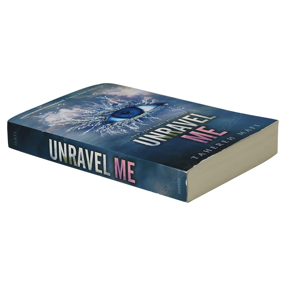 Unravel Me - Shatter Me By Tahereh Mafi