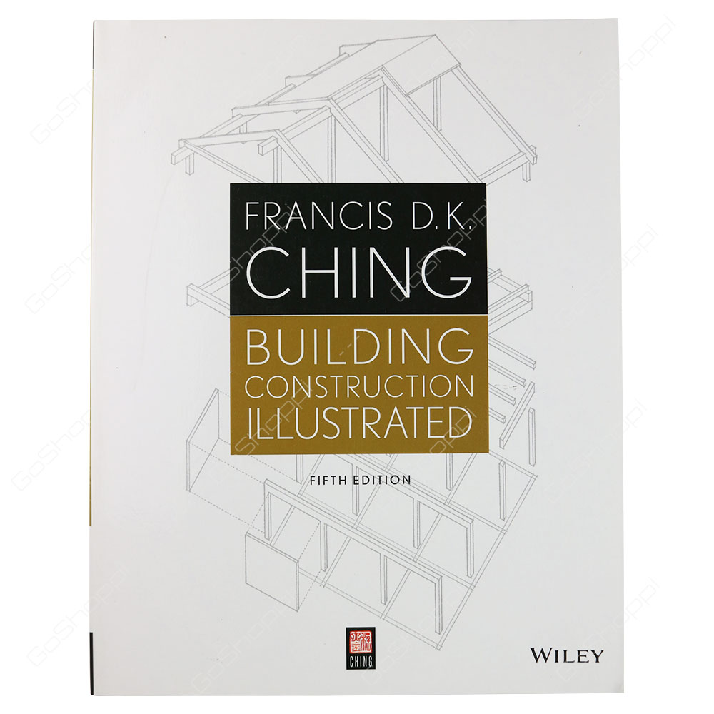 Building Construction Illustrated 5th Edition By Francis D. K. Ching